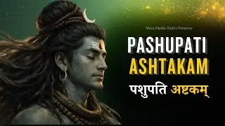 Pashupati Ashtakam | Shiv Stotram for Fear Removal | Shiva Media Works