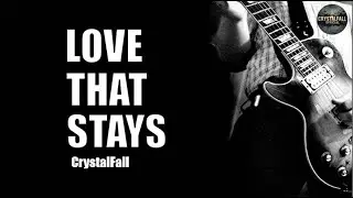 Love That Stays | Original Alternative Rock - CrystalFall