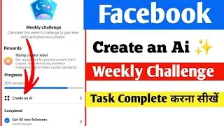 Create an AI Facebook 🤑 Create an AI Facebook Weekly Challenge 😍 Create an AI Weekly Challenge
