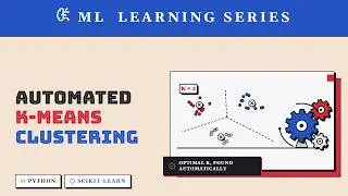 Machine Learning Series - Automated K-Means Clustering