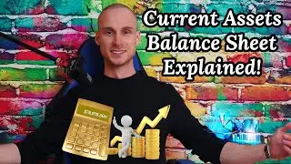 Current Assets on the Balance Sheet Explained Simply!