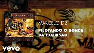 Marcelo D2 - Pilotando o Bonde da Excursão (Acústico)