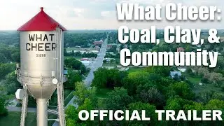 What Cheer: Coal, Clay, & Community | Official Trailer