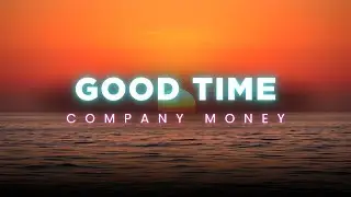 Company Money - Good Time feat. Lowen (Lyrics)