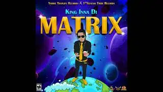 Don Dre Alkida - King Inna Di Matrix (Rothschild)