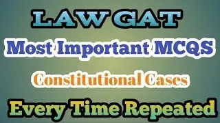 Every time Repeated MCQS In Law GAT Test|| constitutional Cases MCQ's for law gat 2023 |