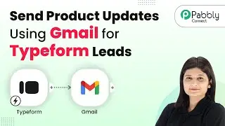 How to Send Product Updates Automatically Using Gmail for Typeform Leads