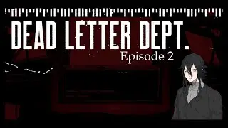 These letters are getting weirder | Dead Letter Department E2