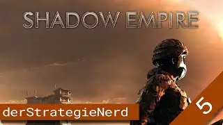 Tutorial Let's Play Shadow Empire | #5 - Beginner | Der Feind wird &uuml;bermenschlich stark! | Deutsch