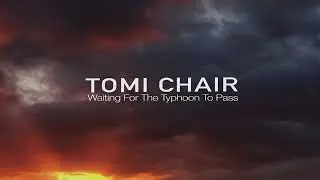 SRWAX24 . Tomi Chair - Waiting For The Typhoon To Pass (7