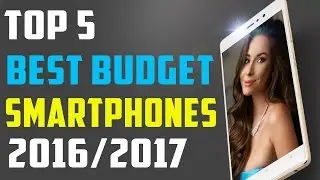 TOP 5 BEST Budget Smartphones 2016/2017  |TechBud|