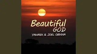 Beautiful GOD (feat. Joel Obinna)