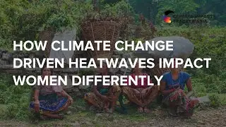 How Climate Change Driven Heatwaves Impact Women Differently