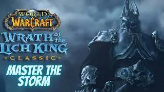 Wrath of the Lich King Classic: Master the Storm