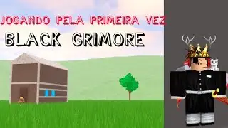 JOGANDO PELA PRIMEIRA VEZ BLACK GRIMORE I Roblox