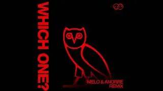 Drake - Which One (MEL&Oslash; & Anorre Remix) (Extended Mix)