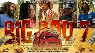BIG BOY 7 - THE UNCUT SERIES FULL JAMAICAN COMEDY  MOVIE PARADISE NATION RICHARD BROWN FILMS J