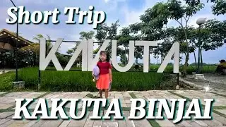SHORT TRIP TO KAKUTA BINJAI 