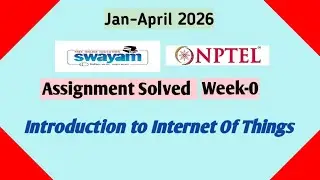 Introduction to Internet of Things Week-0 Assignment Solution Jan-April 2026 #nptel2026