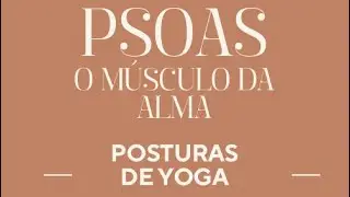 PSOAS - O músculo da Alma #yogaefelicidade #alegria #alma 