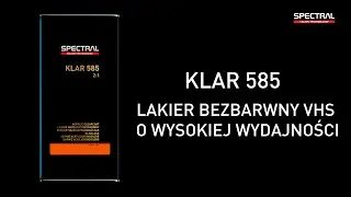 [PL] SPECTRAL KLAR 585 - bezbarwny lakier akrylowy VHS o wysokiej wydajności