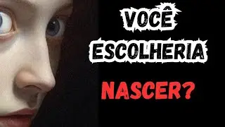 Vale A Pena Ter Nascido? A Pergunta Que Ninguém Quer Responder