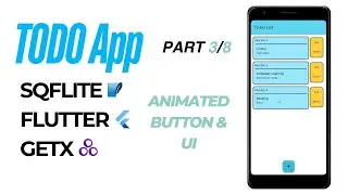 Flutter Todo App - Implement an Animated Button & UI Part 3/8 | Flutter Project with SQFLite & GETX