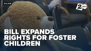 Oregon Senate passes bill expanding foster children's rights