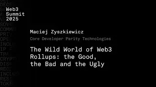 The wild world of Web3 rollups - Maciej Zyszkiewicz - Web3 Summit 2025