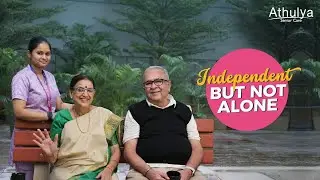 Athulya Senior Care - Independent But Not Alone (Hindi)