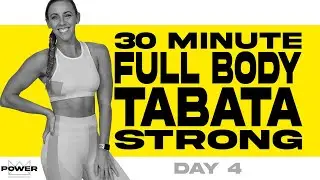 30 Minute Full Body Tabata Strong Workout | POWER Program - Day 4