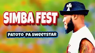 SIMBA FEST - PATOTO PA SWEETSTAR (AUDIO BEATS) FT AJAFI 