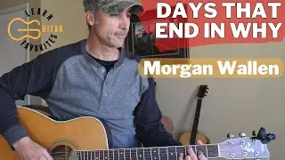 Days That End In Why - Morgan Wallen - Guitar Lesson | Tutorial