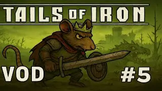 Tails of Iron Achievement Hunt VODs 5
