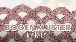 Bogen Häkelmuster Anleitung | Lochmuster häkeln lernen für Anfänger
