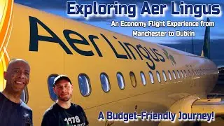 Exploring Aer Lingus Economy Flight Experience from Manchester to Dublin A Budget-Friendly Journey!