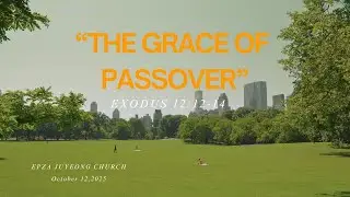 25.10.12 「The Grace of Passover- Exodus 12:12-14」