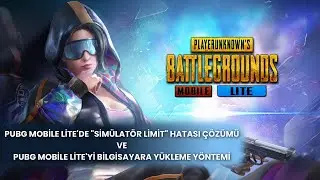 Pubg Mobile Lite'de Simülatör Limit Hatası Çözümü ve Lite'yi Bilgisayara Nasıl Yükleriz?
