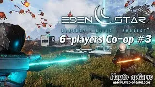 EDEN STAR (Early Access) [PC/Steam] - (6-players) Co-op Gameplay #3