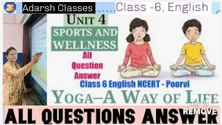 YOGA --A Way of Life/Class 6/Poorvi English cha-11/All Questions Answer discussion for students by