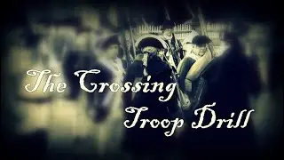 The Crossing ~ Troop Drill