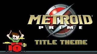 Metroid Prime - Main Title Theme! (Drum Cover) -- The8BitDrummer