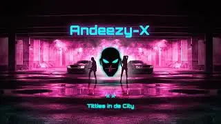 Andeezy-X - Titties in de City | Official AI Visualizer Music Video