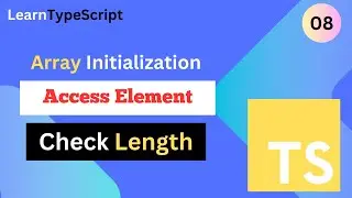 Typescript Tutorial #8 | TypeScript Initialization, Access Element & Check Length