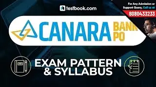 Canara Bank PO 2018 | Detailed Exam Pattern & Syllabus | Preparation Tips & Tricks