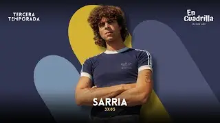 SARRIA 3X05 | En Cuadrilla - Radio Espera