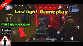 [lost light] first look gameplay- #1(full gyroscope +4 fingers)