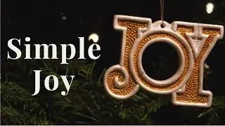 Simple Joy | Finding Wonder in the Quiet Moments of the Season