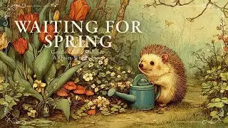 [Celtic Music] A Quiet Garden Before Spring — Gentle Celtic Music & A Winter Story