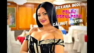 Roxana Bodi și Călinuț Martin - Colaj Ascultare
